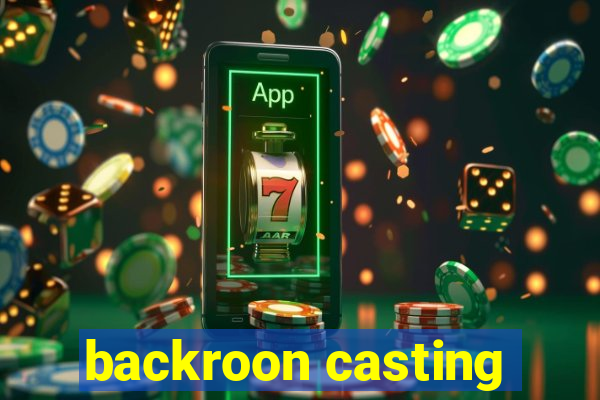 backroon casting